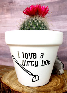 I Love a Dirty Hoe