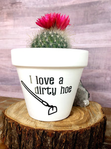 I Love a Dirty Hoe