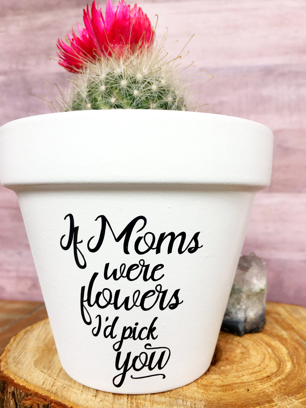 If Moms Were Flowers I'd Pick You (Version 1)