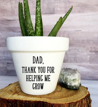 Load image into Gallery viewer, Dad Thank You For Helping Me Grow