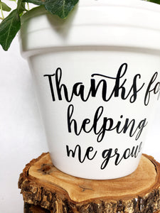 Thanks for Helping Me Grow