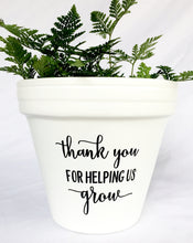 Load image into Gallery viewer, Thank You For Helping Us Grow