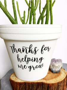 Thanks for Helping Me Grow